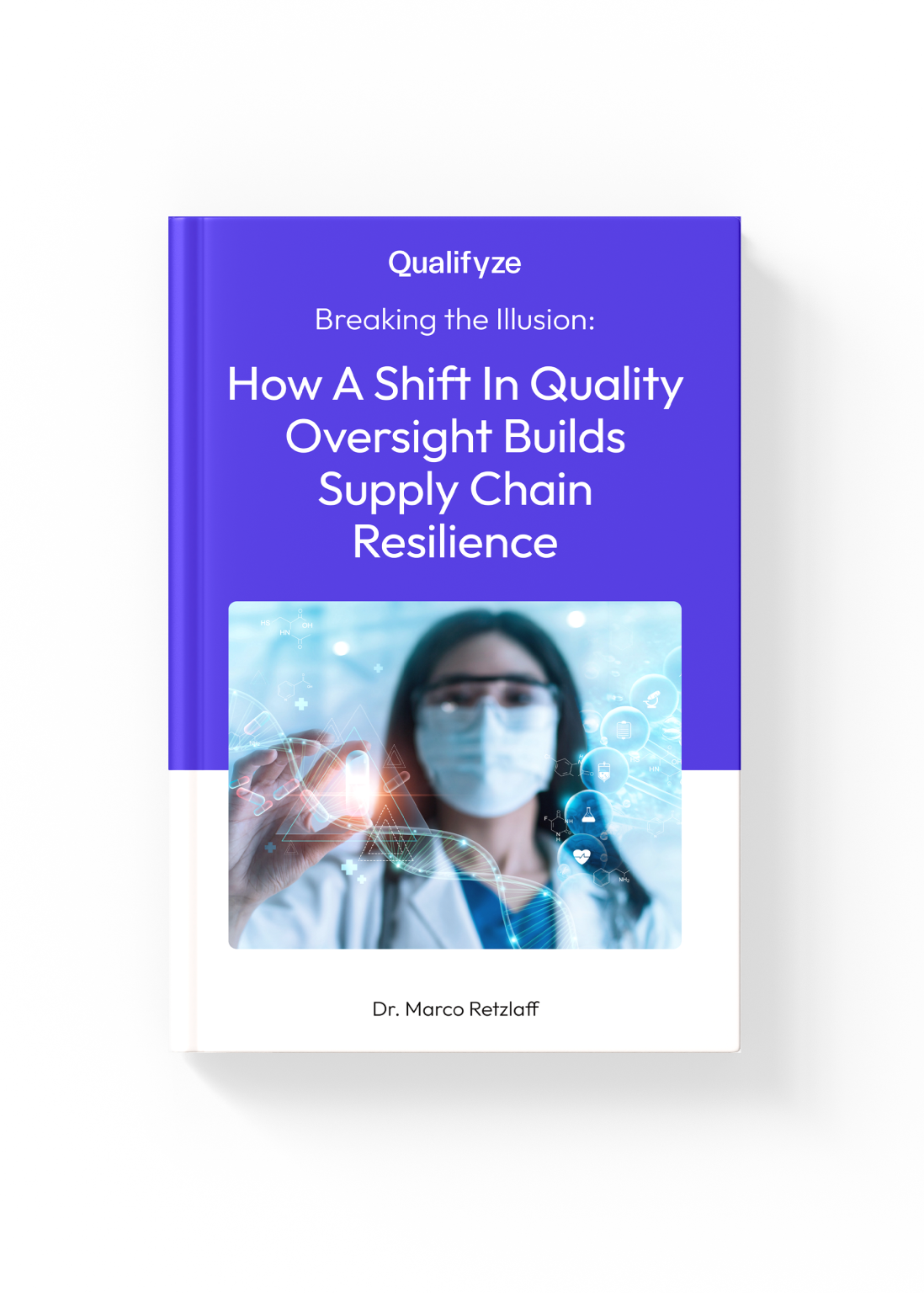 cover - Breaking the Illusion_How a Shift in Quality Oversight Builds Supply Chain Resilience
